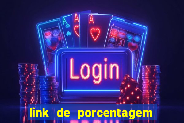 link de porcentagem dos jogos slots